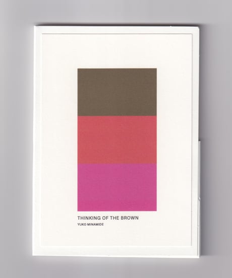Thinking of the brown /YUKO MINAMIDE