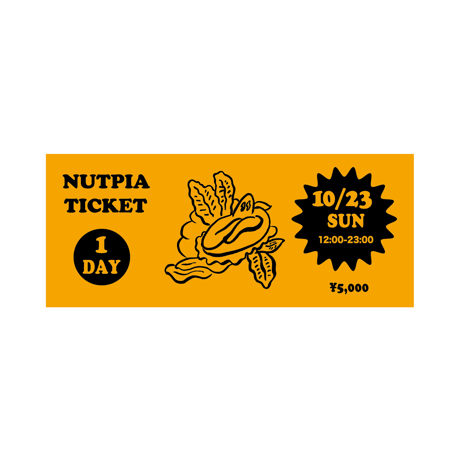 NUTPIA /10/23(sun)12:00-23:00          ・1Day ticket / 5000yen
