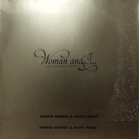 LP】 柳ジョージ＆レイニーウッド / Woman and I Old Fashion