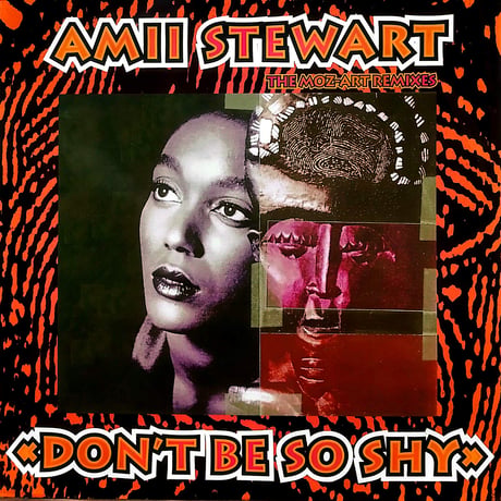 【12】 Amii Stewart / Don't Be So Shy The Moz-Art Remixes