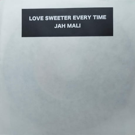 【7】 Jah Mali / Love Sweeter Every Time
