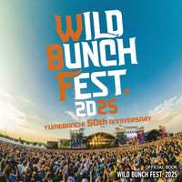 WILD BUNCH FEST. 2025 YUMEBANCHI 50th ANNIVERSARY BOOK