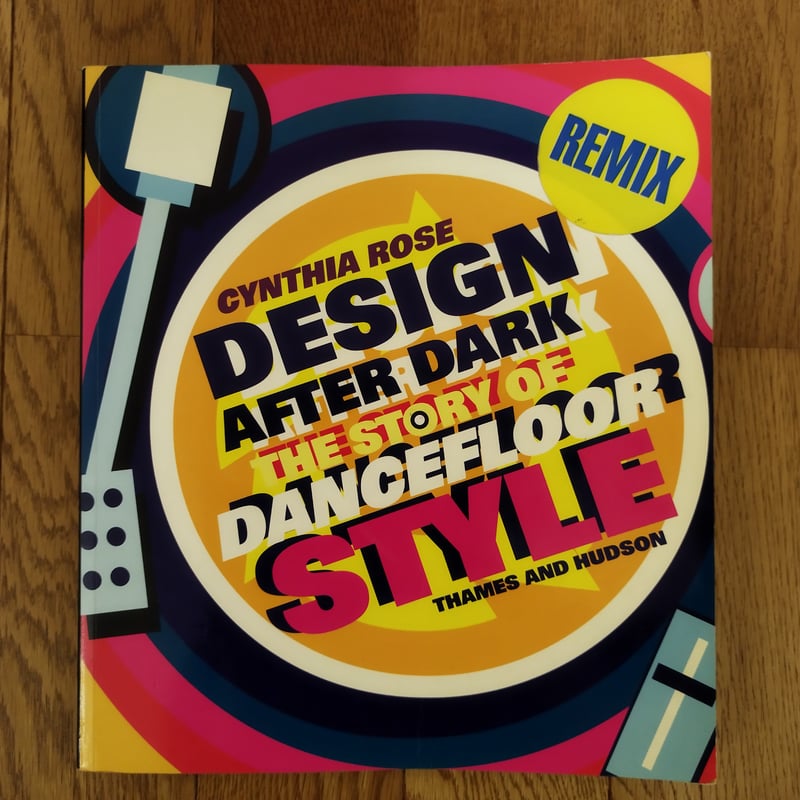 DESIGN AFTER DARK THE STORY OF DANCEFLOOR STYL