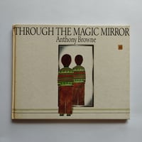 『THROUGH THE MAGIC MIRROR』Anthony Browne　英Hamilton初版