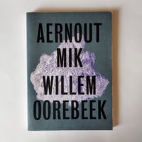【AERNOUT MIK WILLEM OOREBEEK】　アートブック発見の快感、静かなる熱狂を感じさせる一冊！