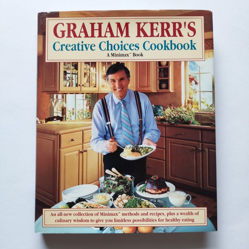 グラハム・カー「世界の料理ショー」料理本 GRHAM KERR'S Creative Choices Cookbook』 グラハム・カ