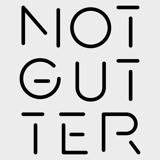 NOT GUTTER