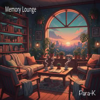 Para-K / Memory Lounge