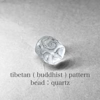 tibetan (buddhist) pattern bead：quartz / 回紋珠：水晶 A