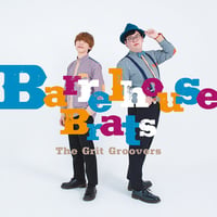 The Grit Groovers「Barrelhouse Brats」