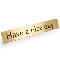 真鍮 ドア サインプレート 「 Have a nice day. 」