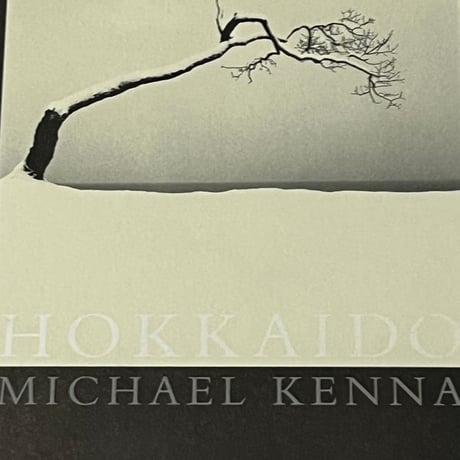 【Hokkaido ：Michael Kenna】マイケル・ケンナ 新品未読品 Amazon.co.jp: MICHAEL KENNA「HOKKAIDO」—マイケル・ケンナ写真