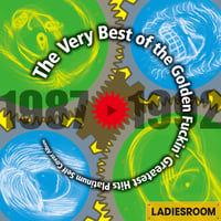 LADIES ROOM「The Very Best of the Golden Fuckin’ Greatest Hits Platinum Self Cover Album 1987-1992」