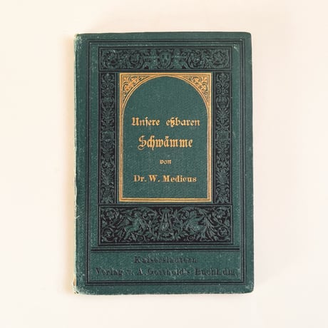 ドイツ　きのこ図鑑　Unsere essbaren Schwämme (1883)