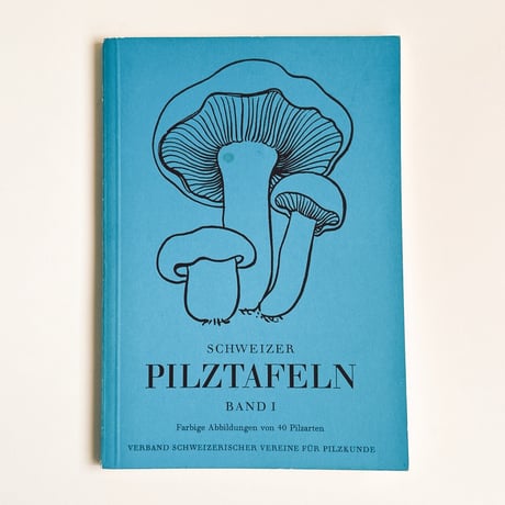 スイス　きのこ図鑑　SCHWEIZER PILZTAFELN BAND I