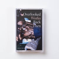 Overlooked Works Back Then - möscow çlub