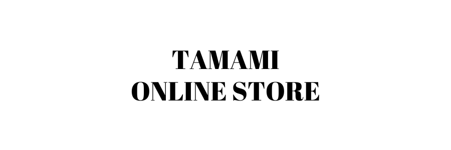 TAMAMI ONLINE STORE