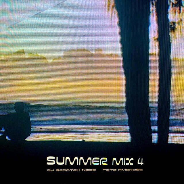 DJ Scratch Nice & Fitz Ambro$e - Summer Mix 4 【