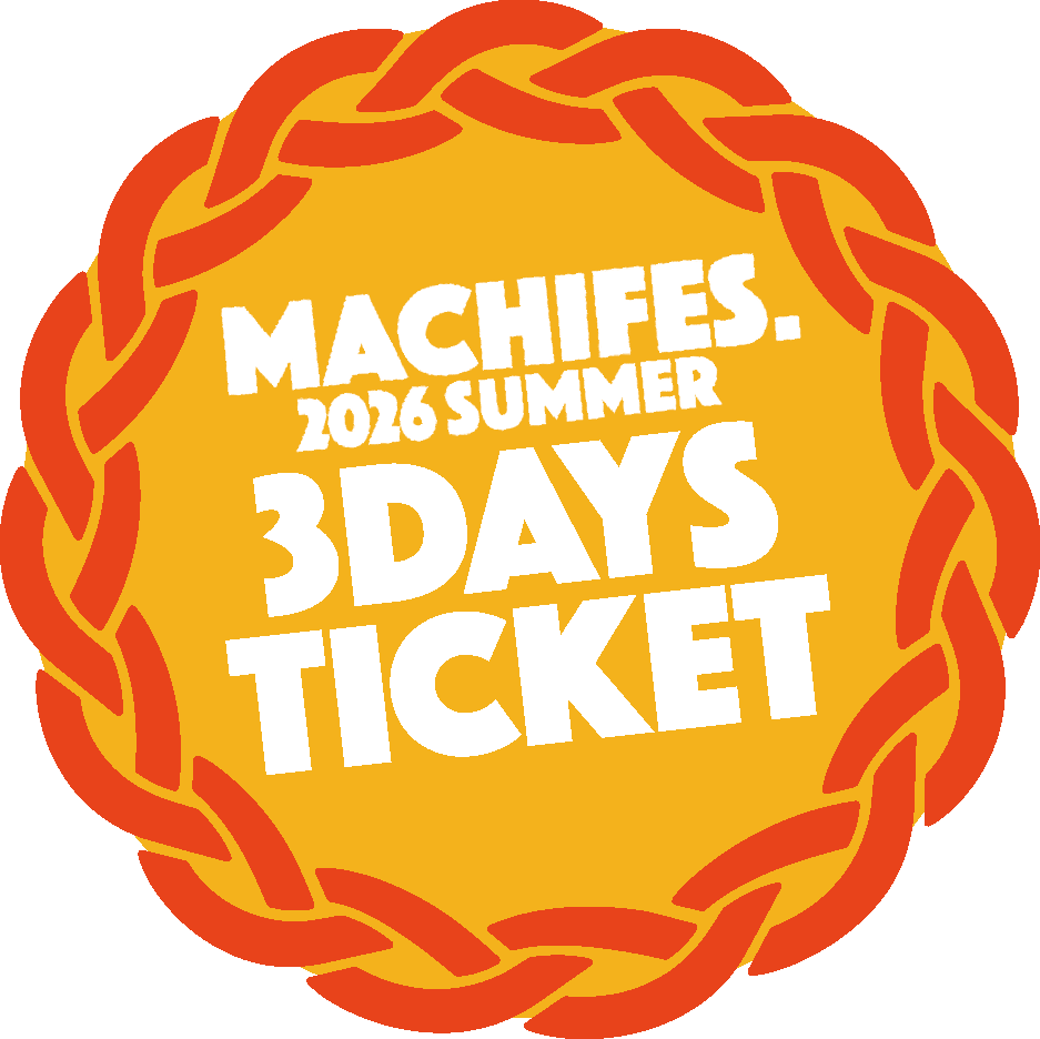 早割】9/21,22,23 3DAYS TICKET | MACHIFES.