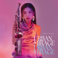 【数量限定・サイン入りポストカード付き】URBAN MIRAGE／Miho Terachi
