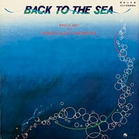 Bingo Miki & Inner Galaxy Orchestra - Back To The Sea