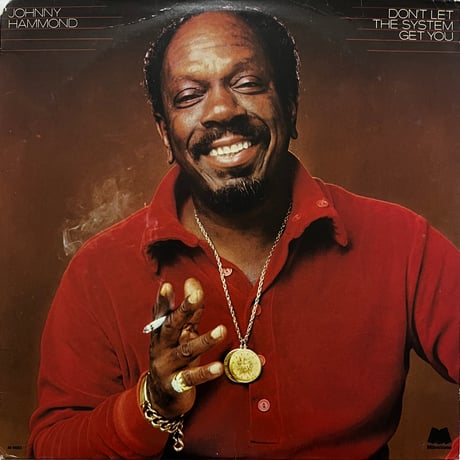 Johnny Hammond - Don't Let The System Get You