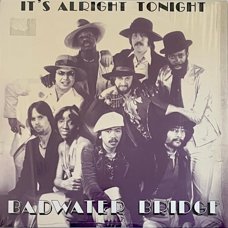 Badwater Bridge - It’s Alright Tonight