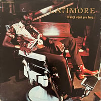Latimore - It Ain't Where You Been... It's Where You're Goin'