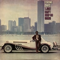 Tyrone Davis - I Just Can't Keep On Going