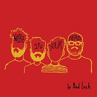【残2】Bad Luck - Noise In Your Head