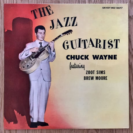 CHUCK WAYNE feat. ZOOT SIMS, BREW MOORE - The Jazz Guitarist (SAVOY MG12077)