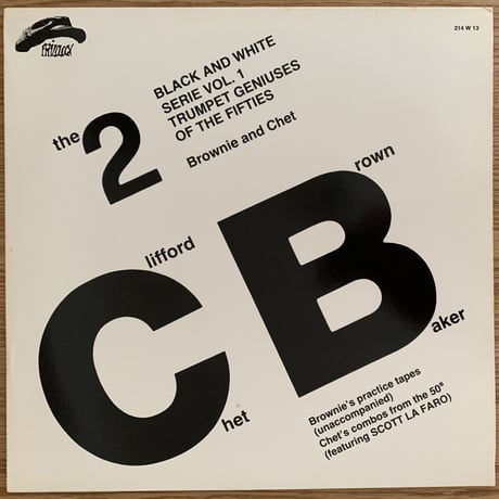 CLIFFORD BROWN - CHET BAKER - Two Trumpet Geniuses Of The Fifties (PHILOLOGY 214W13)