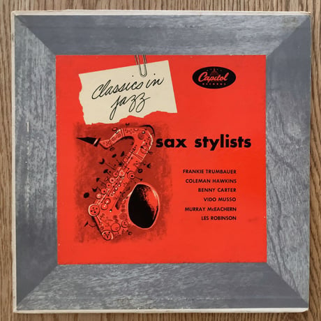 V.A.(Coleman Hawkins, Benny Carter, Georgie Auld, etc.) - Sax Stylists (CAPITOL H-328)