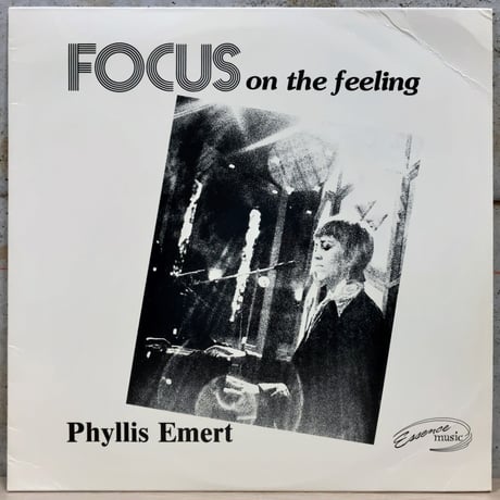 PHYLLIS EMERT - Focus On The Feeling (ESSENSE MUSIC EM101)