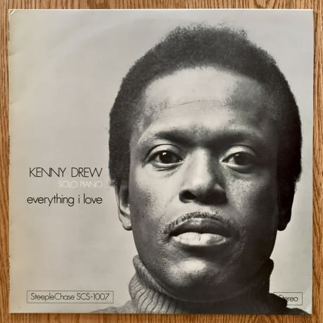 KENNY DREW - Everything I Love (STEEPLE CHASE SCS-1007)