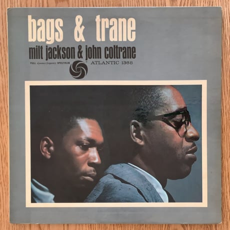 MILT JACKSON & JOHN COLTRANE - Bags & Trane (ATLANTIC 1368)