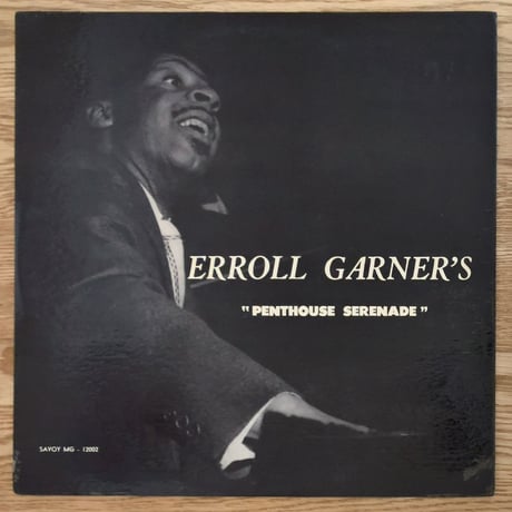 ERROLL GARNER - Penthouse Serenade (SAVOY MG12002)