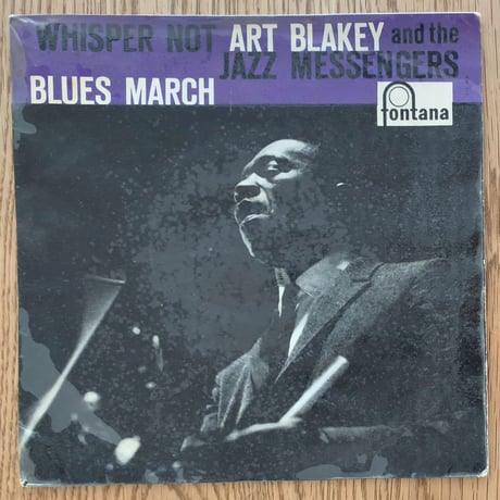 ART BLAKEY & THE JAZZ MESSENGERS - Blues March / Whisper Not (FONTANA 460 642TE) 7inch EP