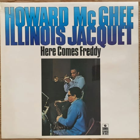 HOWARD McGHEE & ILLINOIS JACQUET - Here Comes Freddy (SONET SNTF714)