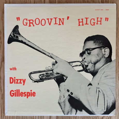 DIZZY GILLESPIE - Groovin' High (SAVOY MG12020)