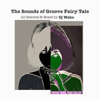 DJ WAKO / GROOVE FAIRY TALE(MIX CD)