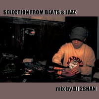 DJ 2SHAN / Selection From Beats & Jazz(MIX CD)
