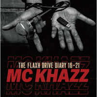 MC KHAZZ / THE FLAXH DRIVE DIARY 16-21 (CD)