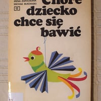 【ポーランド】本　Chore dziecko chce się bawić/Irena Zgrychowa, Michał Bukowski