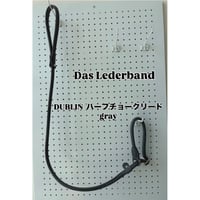 ドイツ製 Das Ledarband  【レダーバンド】 Dublin ダブリン ハーフチョークリード GRAY/BLACK