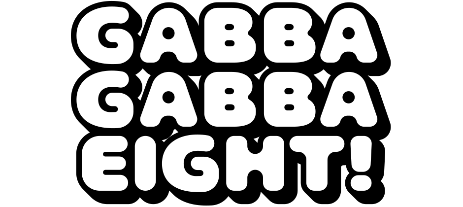 GABBA GABBA EIGHT! ハードサイダー