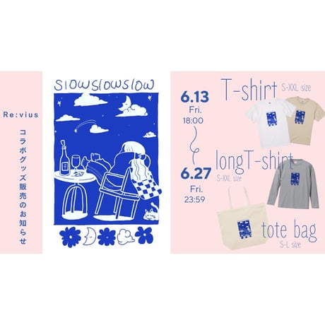 Re:vius Management / slow slow slow - S/S Tee,L/S Tee,ToteBag