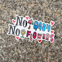 "NO RAIN NO FLOWERS" sticker/size:big
