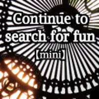 【Mini】Continue to search for fun【CR16-003】