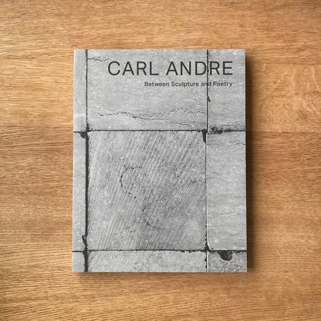 CARL ANDRE｜彫刻と詩、その間